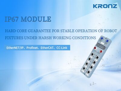 Laatste bedrijfscasus over Kronz IP67-module: Hard core garantie voor stabiele werking van robotarmaturen onder moeilijke werkomstandigheden